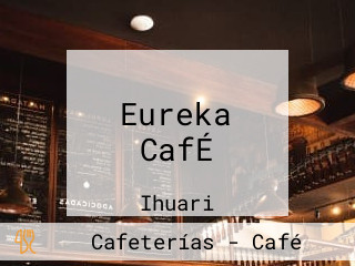 Eureka CafÉ