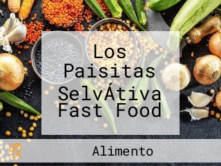 Los Paisitas SelvÁtiva Fast Food