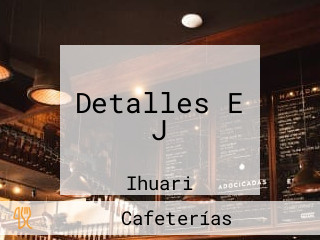 Detalles E J