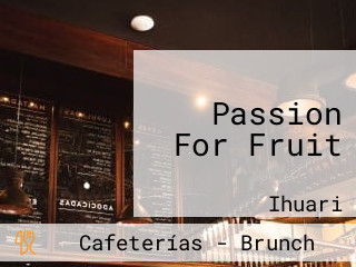 Passion For Fruit