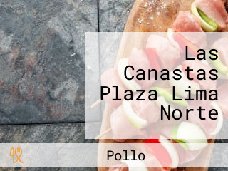 Las Canastas Plaza Lima Norte