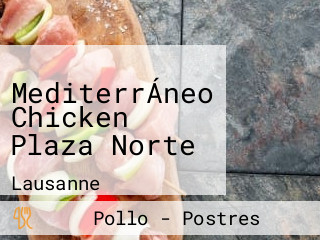 MediterrÁneo Chicken Plaza Norte