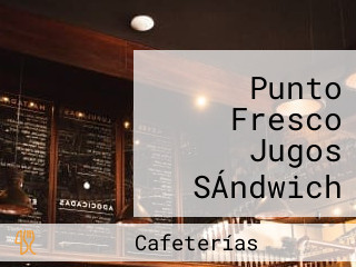 Punto Fresco Jugos SÁndwich CafÉ Y MÁs Delivery Gratis