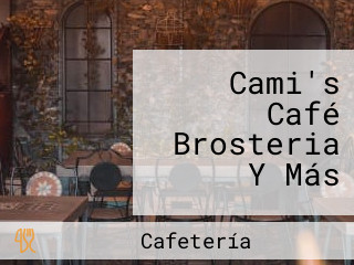 Cami's Café Brosteria Y Más