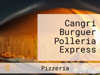 Cangri Burguer Polleria Express