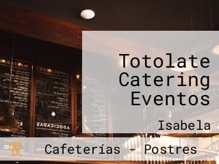 Totolate Catering Eventos