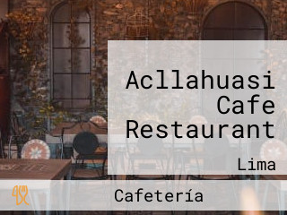 Acllahuasi Cafe Restaurant