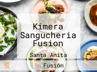 Kimera Sangucheria Fusion