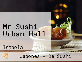 Mr Sushi Urban Hall