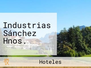 Industrias Sánchez Hnos.