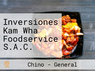 Inversiones Kam Wha Foodservice S.A.C.