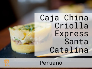 Caja China Criolla Express Santa Catalina