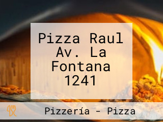 Pizza Raul Av. La Fontana 1241