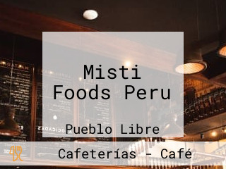 Misti Foods Peru