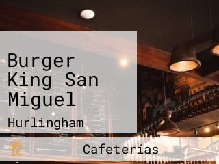 Burger King San Miguel