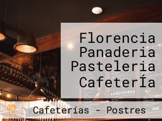 Florencia Panaderia Pasteleria CafeterÍa