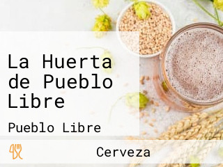 La Huerta de Pueblo Libre