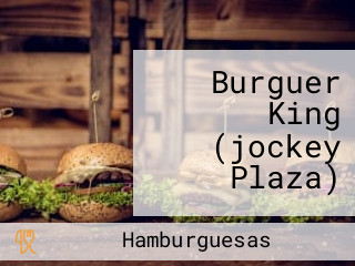 Burguer King (jockey Plaza)