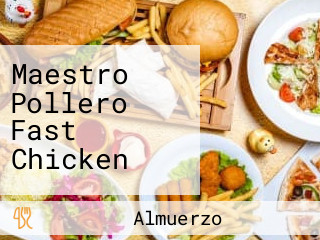 Maestro Pollero Fast Chicken