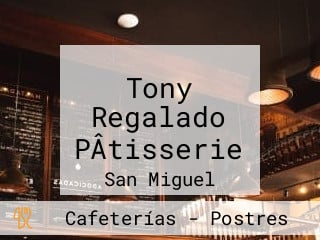 Tony Regalado PÂtisserie