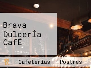 Brava DulcerÍa CafÉ