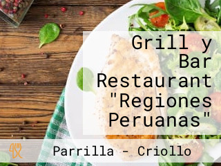 Grill y Bar Restaurant "Regiones Peruanas"