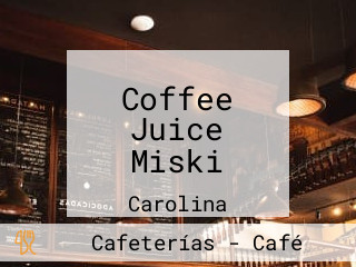 Coffee Juice Miski