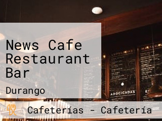 News Cafe Restaurant Bar