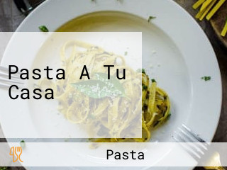 Pasta A Tu Casa