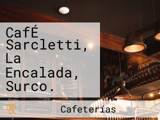 CafÉ Sarcletti, La Encalada, Surco.