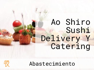 Ao Shiro Sushi Delivery Y Catering