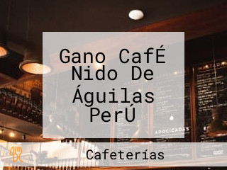 Gano CafÉ Nido De Águilas PerÚ