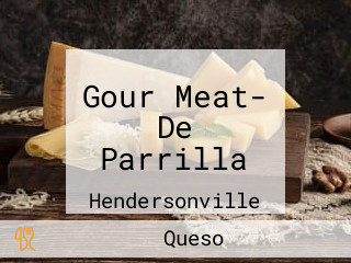Gour Meat- De Parrilla