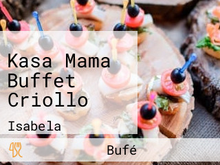 Kasa Mama Buffet Criollo
