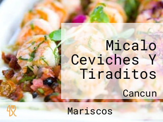 Micalo Ceviches Y Tiraditos