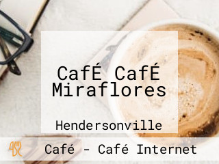 CafÉ CafÉ Miraflores