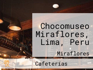 Chocomuseo Miraflores, Lima, Peru