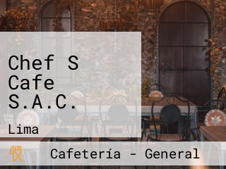 Chef S Cafe S.A.C.