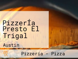 PizzerÍa Presto El Trigal