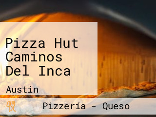 Pizza Hut Caminos Del Inca