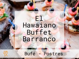 El Hawaiano Buffet Barranco