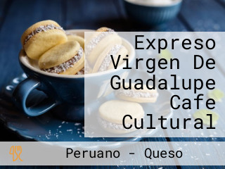 Expreso Virgen De Guadalupe Cafe Cultural