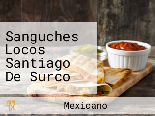 Sanguches Locos Santiago De Surco