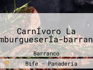 CarnÍvoro La HamburgueserÍa-barranco