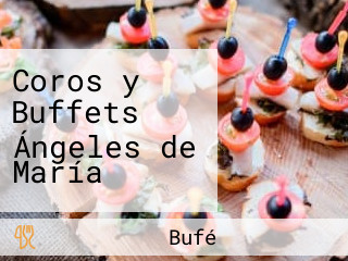 Coros y Buffets Ángeles de María