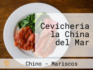 Cevicheria la China del Mar