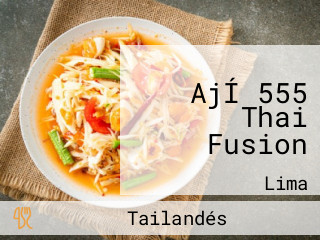 AjÍ 555 Thai Fusion
