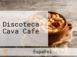 Discoteca Cava Cafe