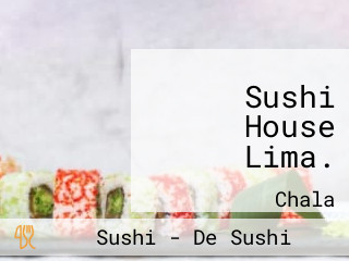 Sushi House Lima.