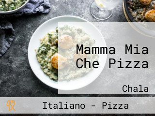 Mamma Mia Che Pizza